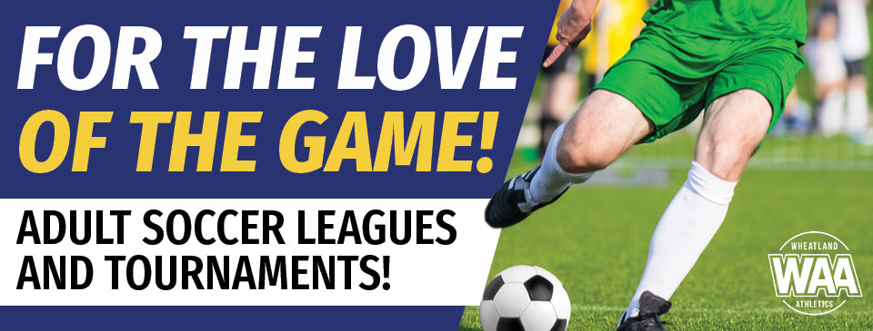 Adult Soccer Leagues! Register Now!